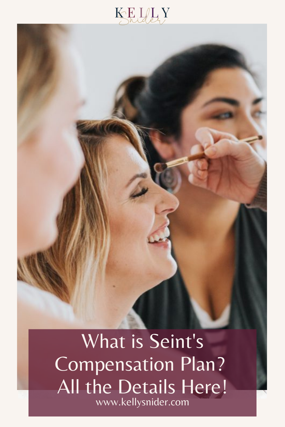 What is Seint Makeup's Compensation Plan? Kelly Snider